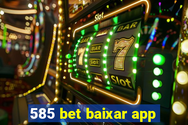 585 bet baixar app